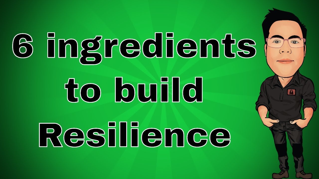 Building Resilience: 6 Ways to a Better Life