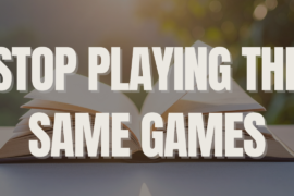 Stop Playing the Same Games
